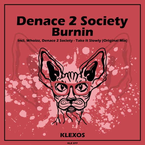 Denace 2 Society, Whoizz - Burnin [KLX377]